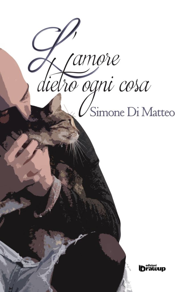 Simone Di Matteo presenta L'Amore Dietro Ogni Cosa