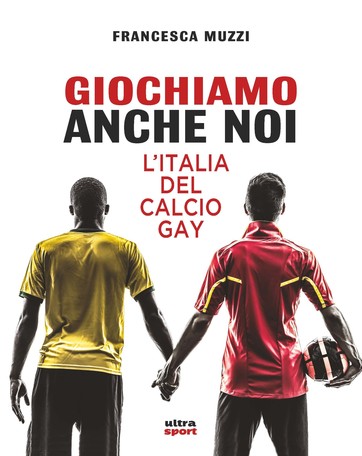 "L' Italia del calcio gay"